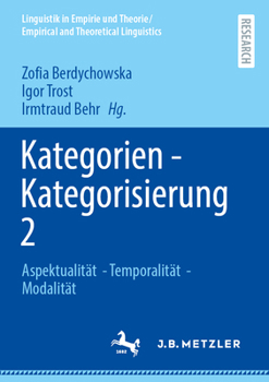 Kategorien - Kategorisierung 2: Aspektualität - Temporalität - Modalität (Linguistik in Empirie und Theorie/Empirical and Theoretical Linguistics) (German Edition)