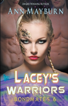 Lacey's Warriors (Bondmates Book 6) - Book #6 of the Bondmates
