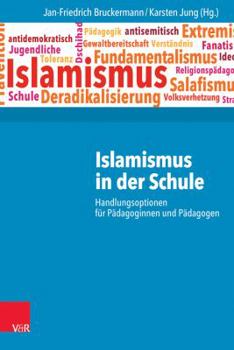 Paperback Islamismus in Der Schule: Handlungsoptionen Fur Padagoginnen Und Padagogen [German] Book