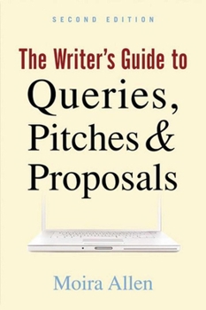 Paperback The Writer's Guide to Queries, Pitches and Proposals Book