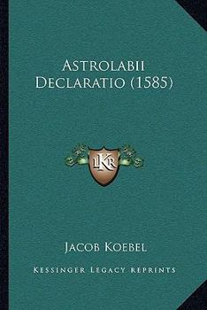 Paperback Astrolabii Declaratio (1585) [Latin] Book