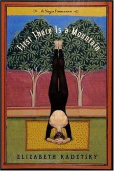 Hardcover First There Is a Mountain: A Yoga Romance Book