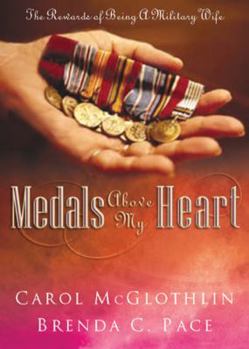 Hardcover Medals Above My Heart: The Rewards of Being a Military Wife Book
