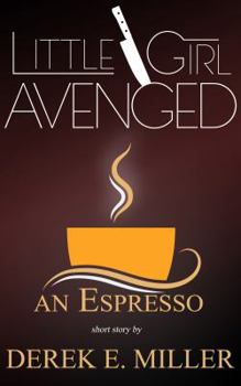 Paperback Little Girl Avenged: An Espresso Short (The Espresso Short Series) Book