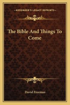 The Bible and things to come