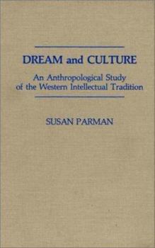 Hardcover Dream and Culture: An Anthropological Study of the Western Intellectual Tradition Book