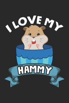 Paperback I Love my Hammy: Funny Rodent Small Pets Cute Hamster Lover Notebook 6x9 Inches 120 dotted pages for notes, drawings, formulas - Organi Book