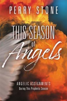 Hardcover This Season of Angels: Angelic Assignments During This Prophetic Season Book