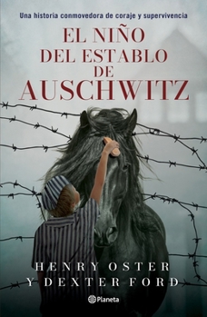 Paperback El Niño del Establo de Auschwitz: Una Historia Conmovedora de Coraje Y Supervivencia (Memorias) / The Stable Boy of Auschwitz (Memoires) [Spanish] Book