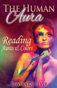 Paperback The Human Aura: Reading Auras & Colors Book