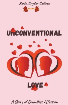 Paperback Unconventional Love: A Story Of Boundless Affection Book