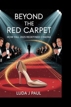 Paperback Beyond the Red Carpet: How Fall 2025 Redefined Cinema Book