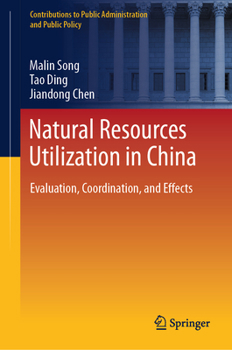 Hardcover Natural Resources Utilization in China: Evaluation, Coordination, and Effects Book