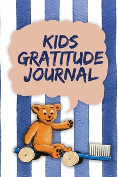 Paperback Kids Gratitude Journal: A Prompted Journal To Show Kids How To Practice Gratitude Each And Every Day Book