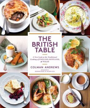 Hardcover British Table: A New Look at the Traditional Cooking of England, Scotland, and Wales Book