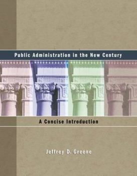 Hardcover Public Administration in the New Century: A Concise Introduction Book