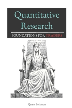 Paperback Quantitative Research: Foundations for Traders Book