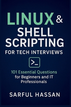 Paperback Linux and Shell Scripting for Tech Interviews: 101 Essential Questions for Beginners and IT Professionals Book