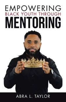 Paperback Empowering Black Youth Through Mentoring Book