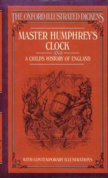 Master Humphrey's Clock and A Child's History of England (New Oxford Illustrated Dickens)