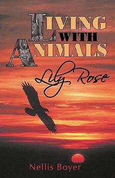 Paperback Lily Rose: Living with Animals, Book 4 Book