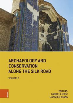 Paperback Archaeology and Conservation Along the Silk Road: 2018 Tabriz Conference Postprints Book