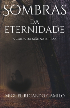 Paperback Sombras da Eternidade: A caida da mãe natureza [Portuguese] Book