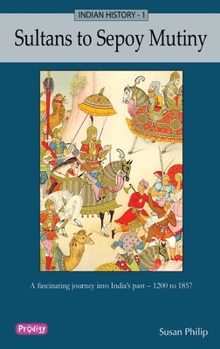 Paperback Indian History 1 - Sultans to Sepoy Mutiny Book