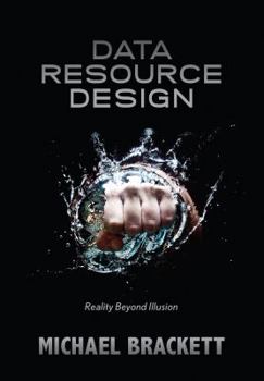 Paperback Data Resource Design: Reality Beyond Illusion Book