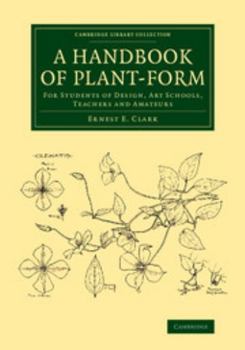 Paperback A Handbook of Plant-Form: For Students of Design, Art Schools, Teachers and Amateurs Book