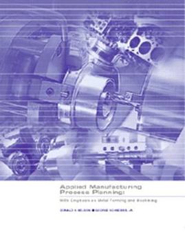 Applied Manufacturing Process Planning: With Emphasis on Metal Forming and Machining