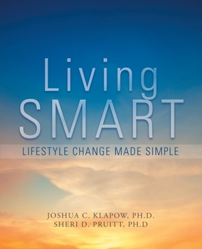 Paperback Living Smart: Lifestyle Change Made Simple Book