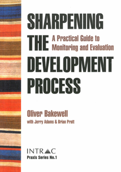 Paperback Sharpening the Development Process: A Practical Guide to Monitoring and Evaluation Book