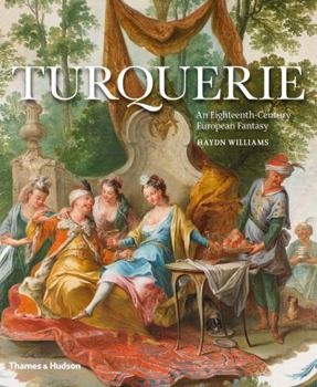 Hardcover Turquerie: An Eighteenth-Century European Fantasy Book