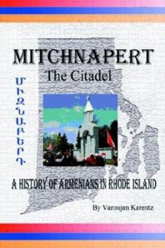 Paperback Mitchnapert the Citadel: A History of Armenians in Rhode Island Book