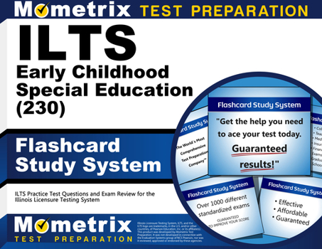 ILTS Early Childhood Special Education (230) Flashcard Study System: ILTS Practice Test Questions and Exam Review for the Illinois Licensure Testing System