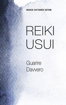 Paperback Reiki Usui: Guarire Davvero [Italian] Book