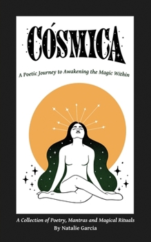 Paperback Cosmica: A Poetic Journey to Awakening the Magic Within Book