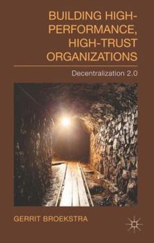 Hardcover Building High-Performance, High-Trust Organizations: Decentralization 2.0 Book