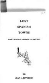 Paperback Lost Spanish towns: Atascosito and Trinidad de Salcedo Book