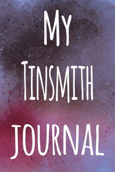 My Tinsmith Journal: The perfect gift for the artist in your life - 119 page lined journal!