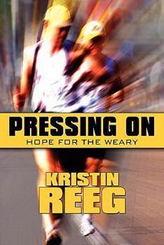 Paperback Pressing on: Hope for the Weary Book