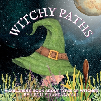 Paperback Witchy Paths: A Children's Book About Types of Witches Book