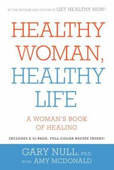Paperback Healthy Woman, Healthy Life: A Woman's Book of Healing Book