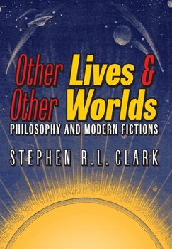 Hardcover Other Lives & Other Worlds: Philosophy and Modern Fictions Book