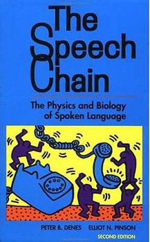 Paperback The Speech Chain: The Physics and Biology of Spoken Language Book