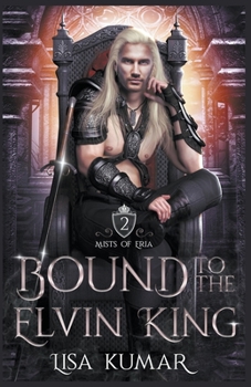 Bound to the Elvin King - Book #2 of the Mists of Eria