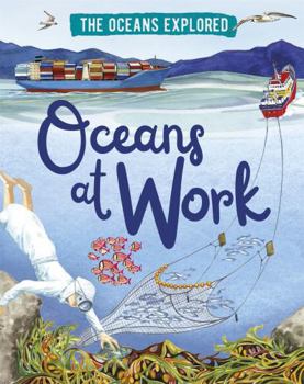 Paperback The Oceans Explored: Oceans at Work Book