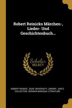 Paperback Robert Reinicks Märchen-, Lieder- Und Geschichtenbuch... [German] Book