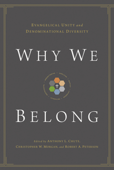 Paperback Why We Belong: Evangelical Unity and Denominational Diversity Book